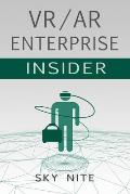 VR / AR Enterprise Insider: Guidebook for Virtual Reality and XR