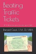 Beating Traffic Tickets: With these tips, you can beat your tickets