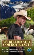 My Billionaire Cowboy Ranch: A Sweet Cowboy Novel
