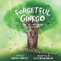 Forgetful Ginkgo: A fully illustrated book for kids about a Ginkgo tree