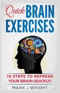 Quick Brain Exercise: 10 Steps to Refresh your Brain Quickly: Strategies to Learn Faster, Haw Mathematics have Impact on memory.