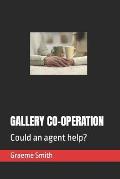 Gallery Co-Operation: Could an agent help?
