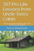 357 Pro Life Lessons from Uncle Tom's Cabin: How the words of Harriet Beecher Stowe echo the cries of today's unborn