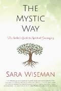 The Mystic Way: The Seeker's Guide to Spiritual Journeying