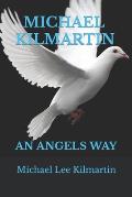 Michael Kilmartin an Angels Way: Episodes One-Three
