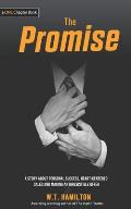 The Promise: A story about Personal Success, Heart-Centered Sales and Making an Irresistible Offer