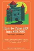 How to Turn $10 into $10,000: Using the Forced Fortress Formula