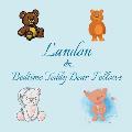 Landon & Bedtime Teddy Bear Fellows: Short Goodnight Story for Toddlers - 5 Minute Good Night Stories to Read - Personalized Baby Books with Your Chil