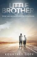 Little Brother: Spiritual Motivation for Christians