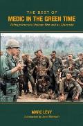 The Best of Medic in the Green Time: Writings from the Vietnam War and Its Aftermath