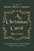 Charles Dickens Collection - A Christmas Carol - Illustrated: The immortal story of Scrooge and Tiny Tim - Unforgettable Classic Series - Adeptio's Vi
