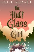 The Half Glass Girl