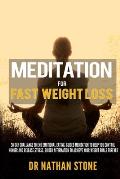 Meditation For Fast Weight Loss: 30 Day Challenge to End Emotional Eating. Guided Meditation to Help you control hunger and release stress. Guided Aff