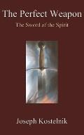 The Perfect Weapon: The Sword of the Spirit