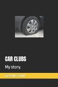 Car Clubs: My story.