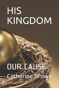 His Kingdom: Our Cause