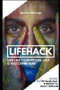 Lifehack: Live like your future-self is watching you