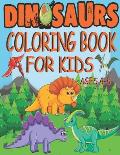 dinosaur coloring book for kids ages 4-8: perfect Dinosaur Coloring Book for Boys, Girls, Toddlers, Preschoolers, Kids Ages 2-8; Great Gift for Boys &