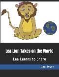 Lea Lion Takes on the World: Lea Learns to Share