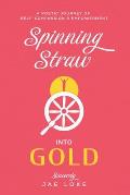 Spinning Straw into Gold: A Poetic Journey of Self-Reflection and Empowerment