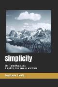 Simplicity: The Three Mountains: Simplicity, Compassion, and Hope (Black and White)