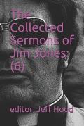 The Collected Sermons of Jim Jones: 6