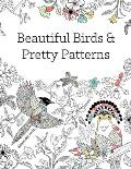 Beautiful Birds and Pretty Patterns: A Bird Nerd Coloring Book Gift