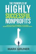 The Principles of Highly Successful Nonprofits: How to Deliver Impact for your Beneficiaries and Increase Contributions