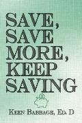 Save, Save More, Keep Saving