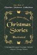 Charles Dickens Collection - Christmas Stories - Illustrated: Dickens's Finest Fifteen Christmas Stories - Unforgettable Classic Series - Adeptio's Vi