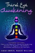 Third Eye Awakening: 5 in 1 Bundle: Chakras for Beginners, Reiki Healing, Kundalini Awakening, Crystals for Beginners, Mindfulness Meditati