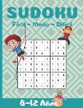 Sudoku 8-12 A?os: Para los chicos - Aumentar la l?gica, la memorizaci?n y las habilidades de pensamiento cr?tico de los ni?os - Ocio edu