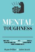 Mental Toughness: Boost Your Self-Confidence and Self-Esteem to Build a Champion's Mind. Stop Overthinking, Overcome Anxiety and Use Pos