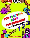 Fun coloring book for toddlers: 101 pages with Large and Simple drawings, shapes, letters, colors and places of the world that will entertain and amus
