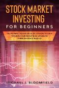 Stock Market Investing for Beginners: The Ultimate Beginners Guide On How To Start To Grow Your Money & Build Wealth Through Stock Trading