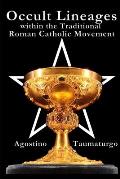 Occult Lineages within the Traditional Roman Catholic Movement