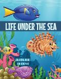 Life Under The Sea Coloring Book for Kids 4-8: Ocean Animals and Sea Creatures {Homeschool Science Activity Book for Young Girls & Boys}