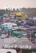 Rave: Czechtek 1994 - 2006: A Chronicle of Czech Do-It-Yourself scene seen through its main festival