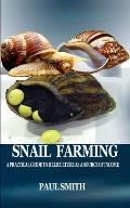 Snail Farming: A Practical Guide to Heliculture as a Source of Income