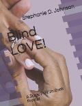 Blind LOVE!: A Stage Play...in Book Format