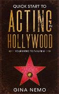 Quick Start To Acting In Hollywood: Your Intro To TV & Film