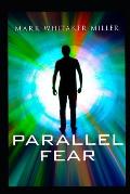 Parallel Fear