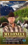 My Lonely Billionaire Cowboy: A Sweet Cowboy Novel