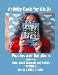 Activity Book for Adults: Puzzles and Solutions featuring Maze, Word Scramble and Sudoku collections- VOLUME 1- this is a PUZZLE BOOK!