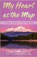 My Heart as the Map: A Poetic Journey of Self Liberation