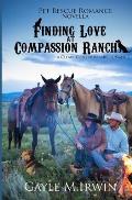 Finding Love at Compassion Ranch: A Pet Rescue Romance Novella