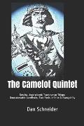 The Camelot Quintet: Destiny Unperplexed Transhuman Things Unaccountable Loneliness Two Fools Infinite Consanguinity