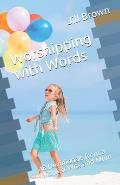 Worshipping with Words: 48 Devotionals from a Midwest Wife and Mom