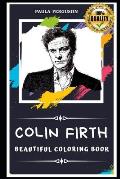 Colin Firth Beautiful Coloring Book: Stress Relieving Adult Coloring Book for All Ages