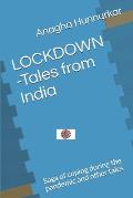 LOCKDOWN - Tales from India: Saga of coping during the pandemic and other tales